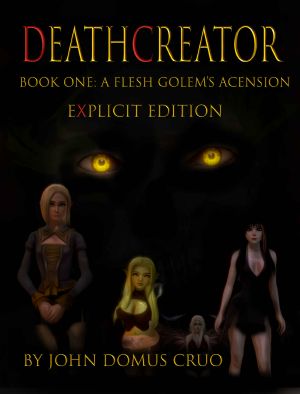 [Deathcreator 01] • A Flesh Golem's Ascension Explicit Edition